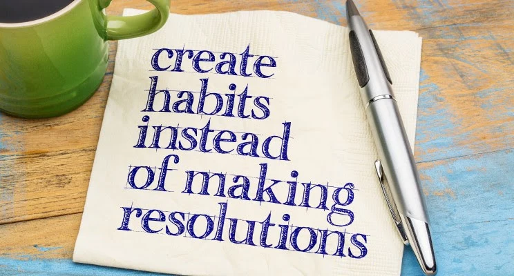 Make New Habits; Not Resolutions