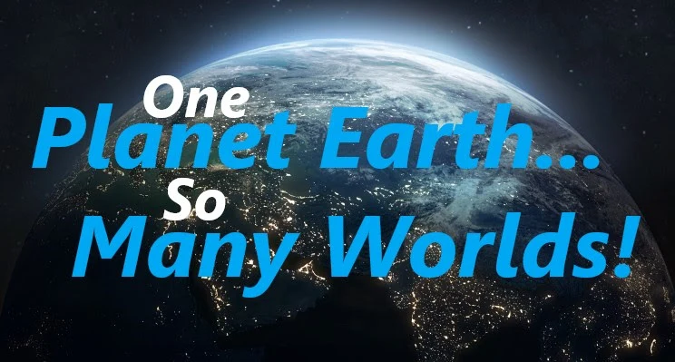 One Planet, So Many Different Worlds!