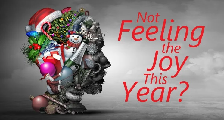 Not Feeling the Joy This Year?