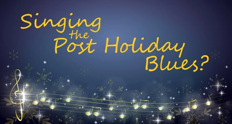 Singing the Post Holiday Blues