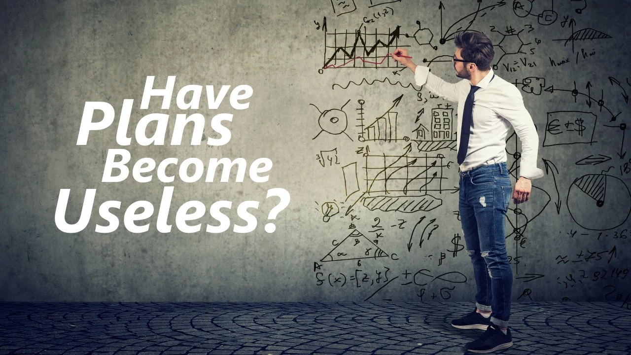 Have Plans Become Useless?