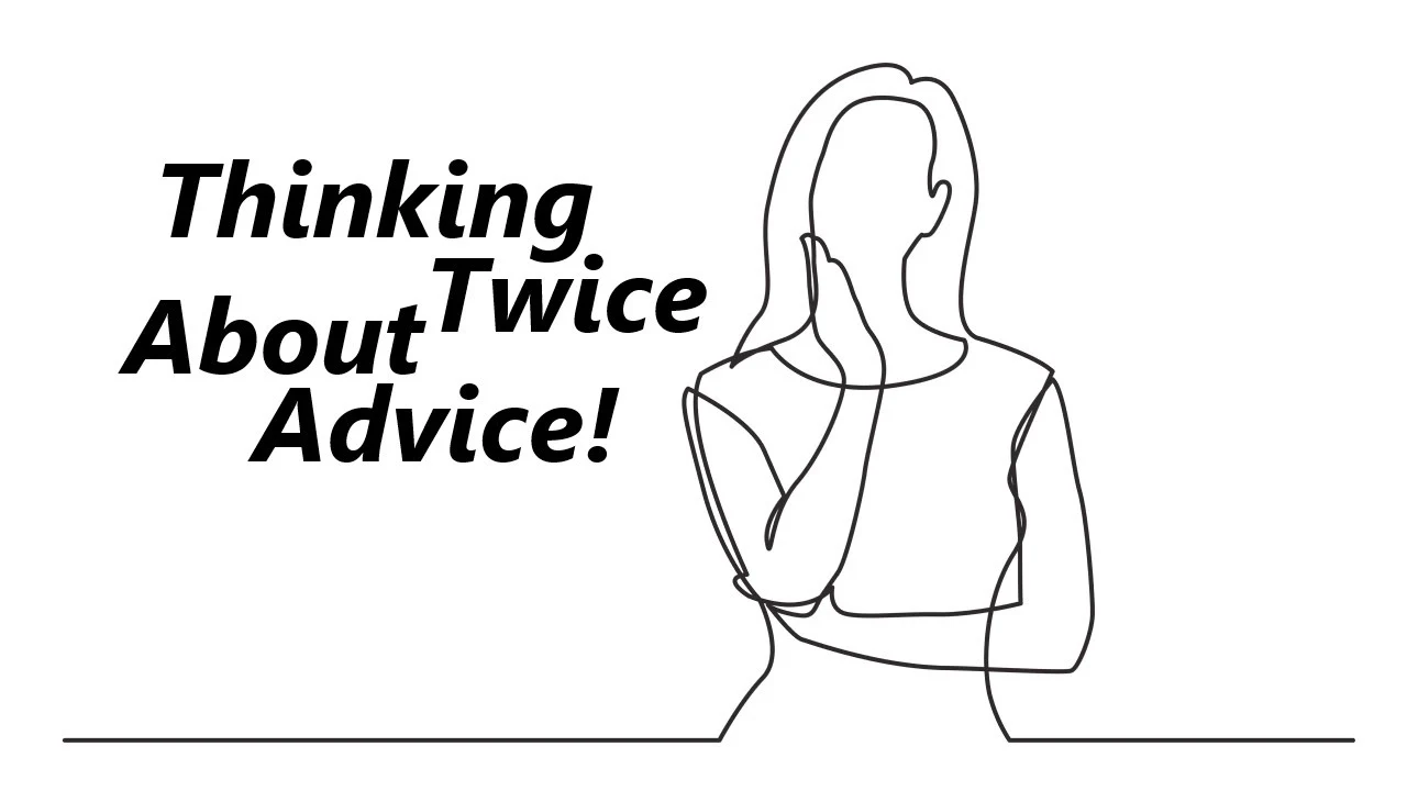 Thinking Twice About Advice