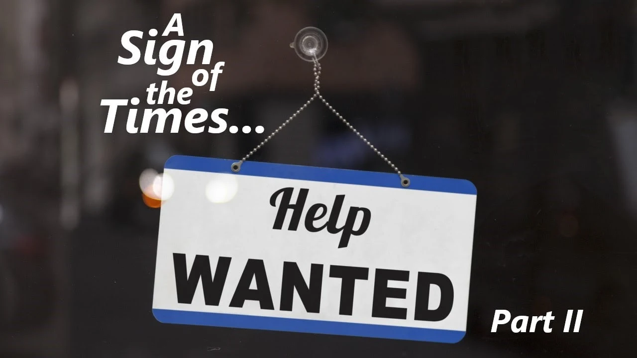 A Sign of the Times – Help Wanted; Part II￼