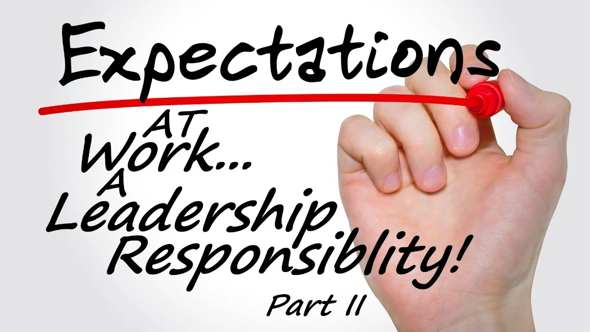 Expecations at Work... A Leadership Responsiblity!