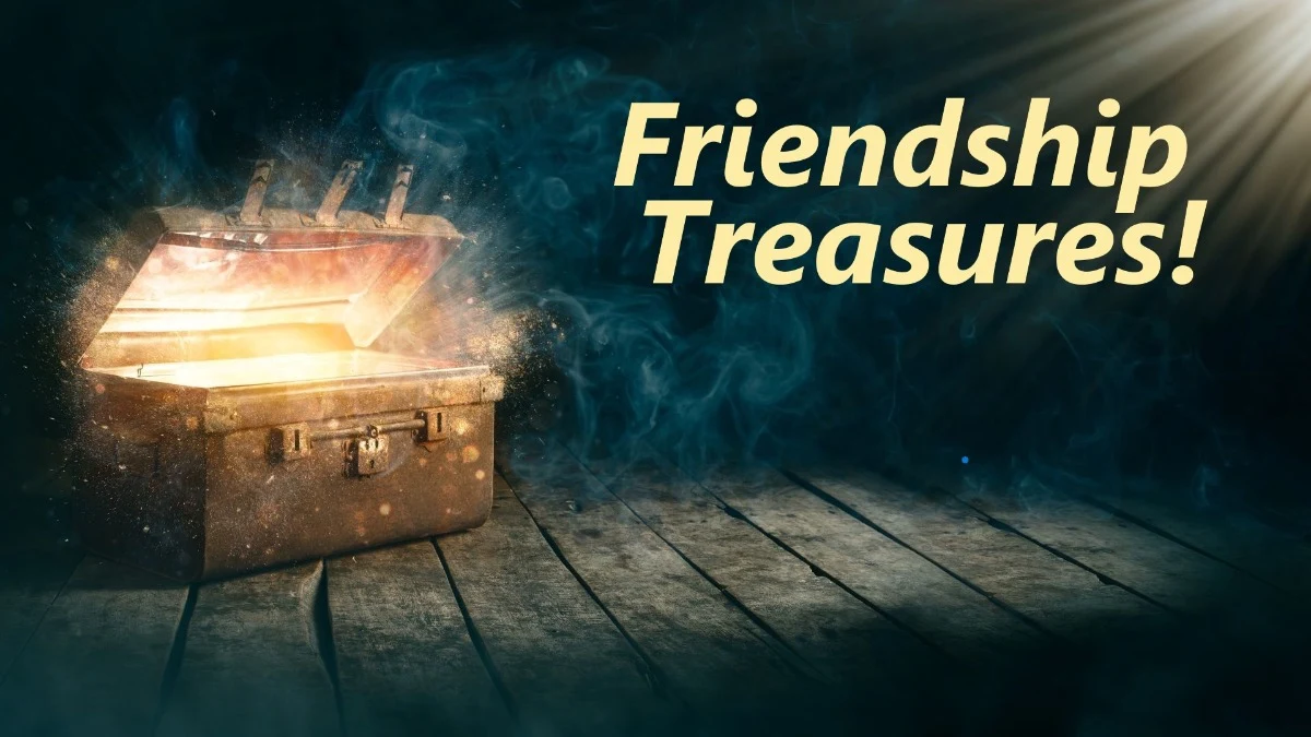 Friendship Treasures!