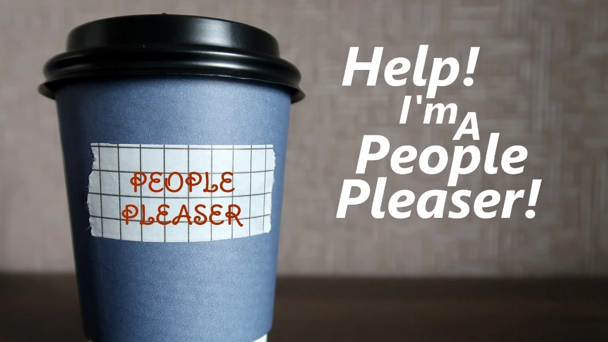 Help! I'm a People Pleaser!