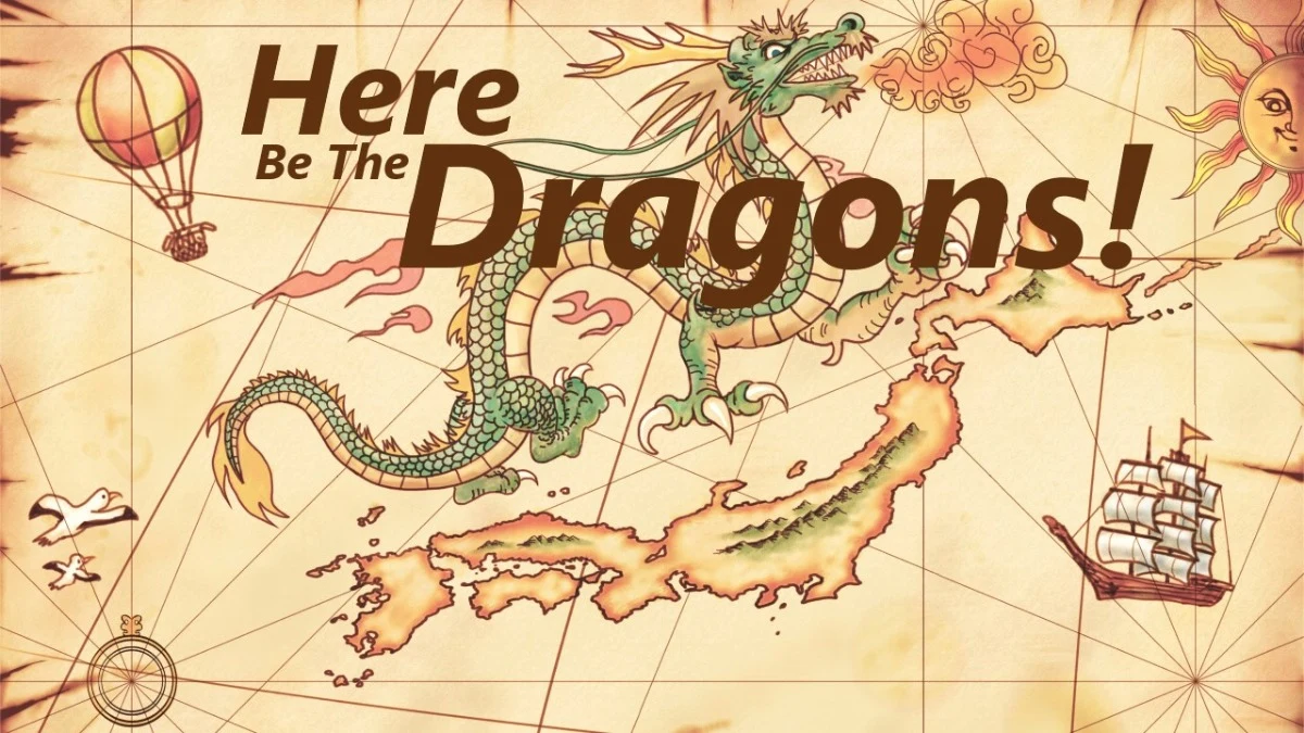 Here be Dragons!