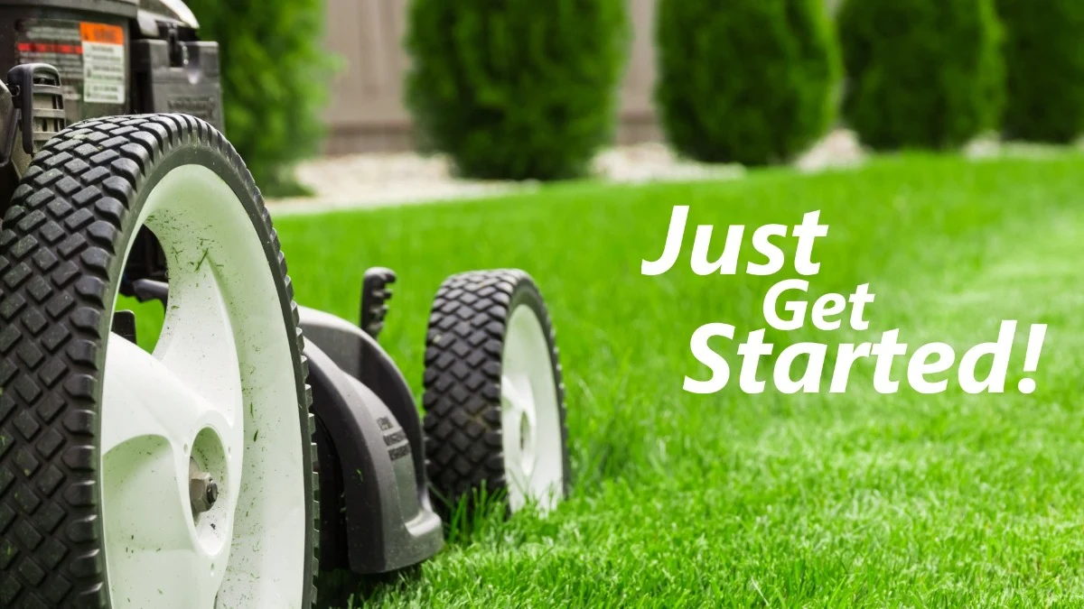 Just get started!
