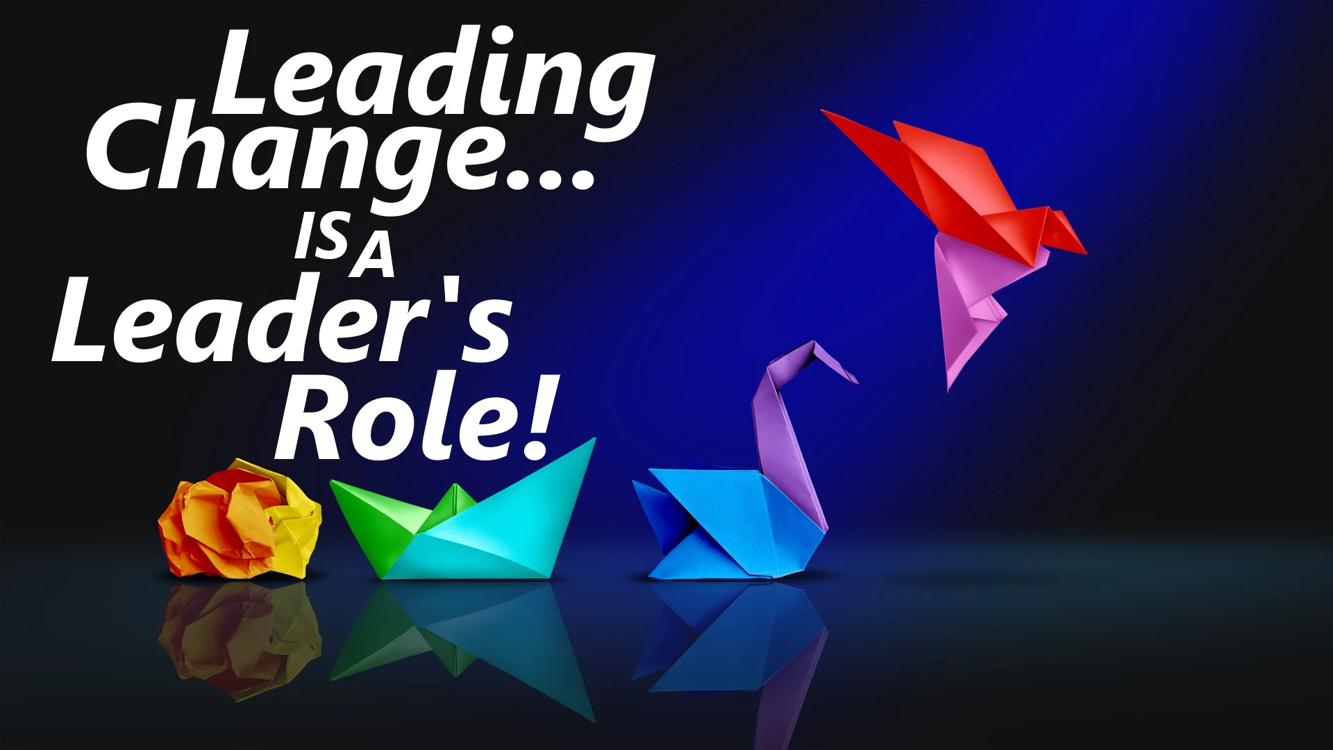 Leading Change... is a Leader's Role!