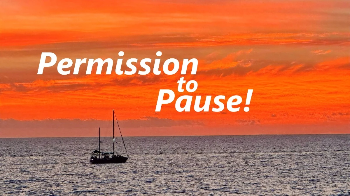 Permission to Pause!
