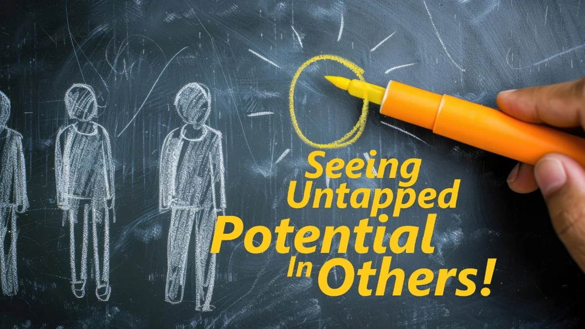 Seeing Potential in Others