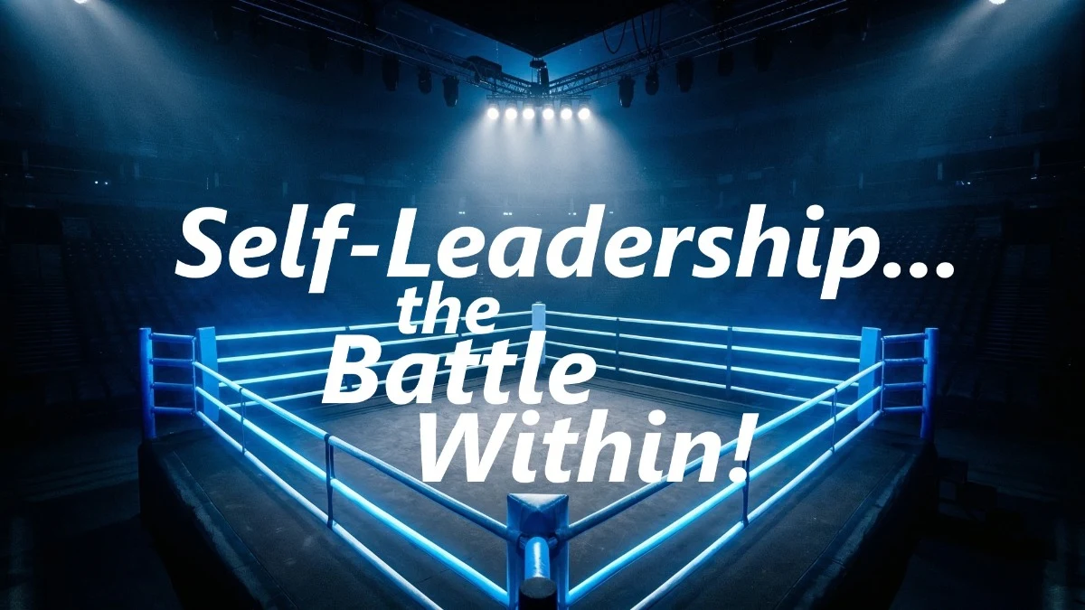 Self-Leadership; The Battlle Within!
