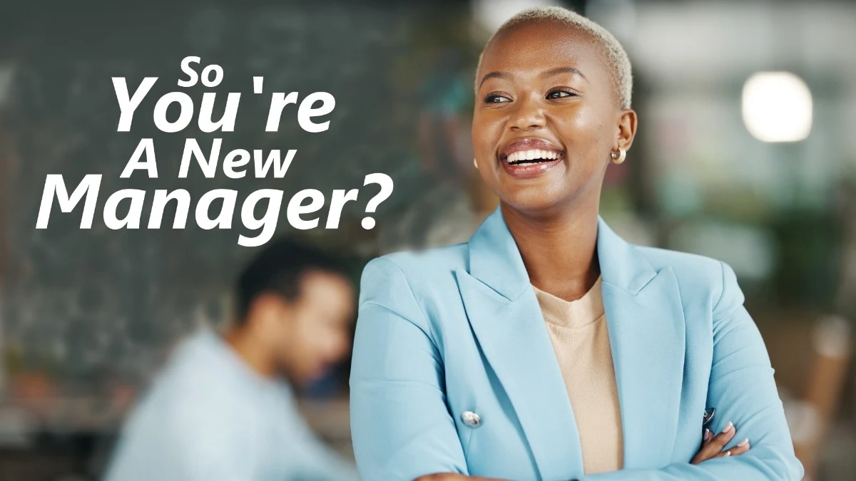 So... You're a New Manager?