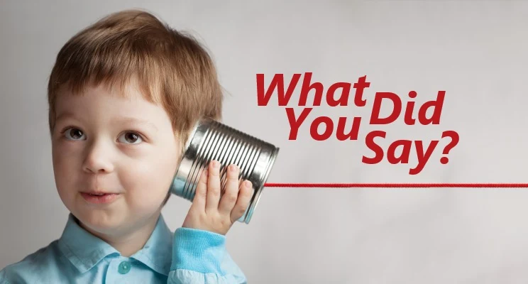 What Did You Say?