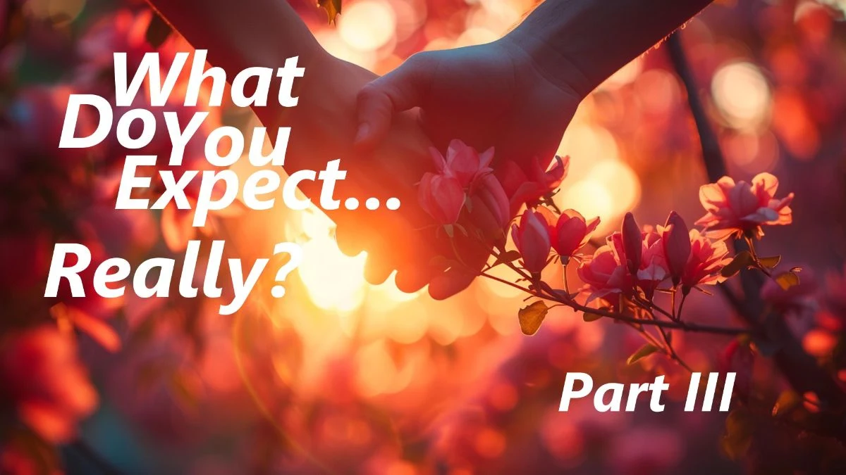 What Do You Expect... Really? Part II