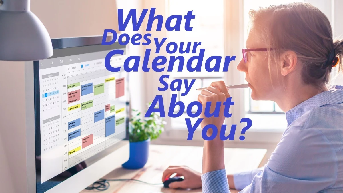 What Does Your Calendar Say About You?